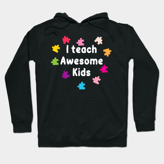 I teach Awesome Kids Hoodie by DragonTees